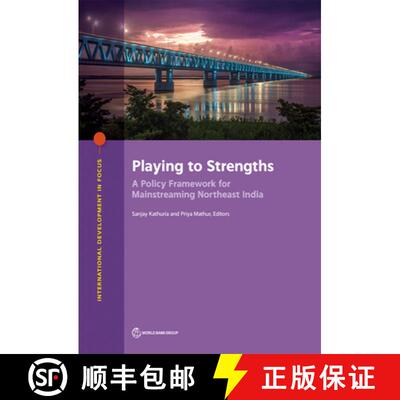 预订 Playing to Strengths – A Policy Framework for Mainstreaming Northeast India [9781464815058]