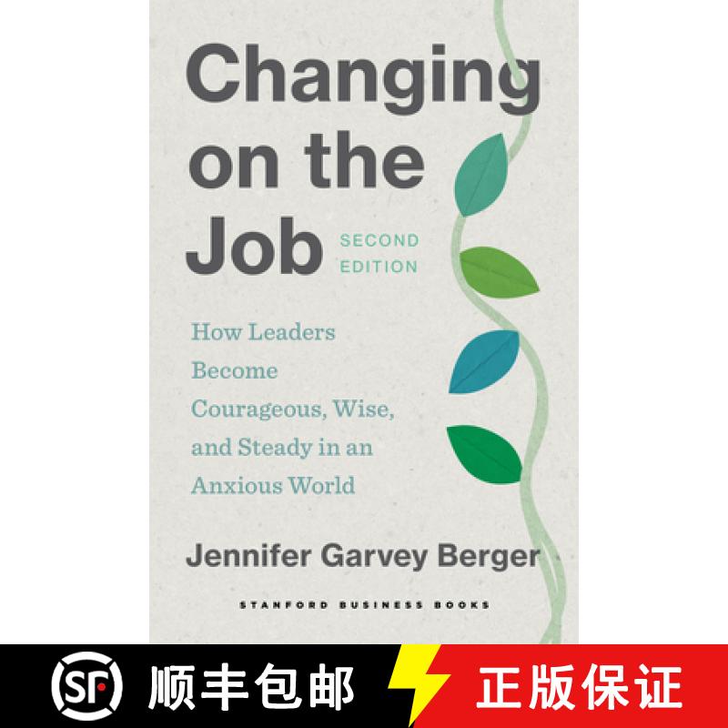 【3-4周达】Changing on the Job, Second Edition: How Leaders Become Courageous, Wise, and Steady in an... [9781503640245]