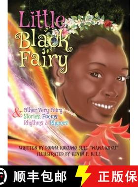 预订 Little Black Fairy & Other Very Fairy Stories, Poems, Rhythms & Rhymes [9798218203986]