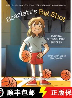 【3-4周达】Scarlett's Big Shot: Turning Setback Into Success: Life Lessons on Resilience, Perseveranc... [9781779417848]