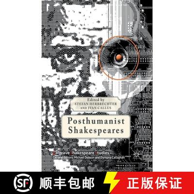 【3-4周达】Posthumanist Shakespeares (1st ed. 2012) (1st ed. 2012) [9781349348138]