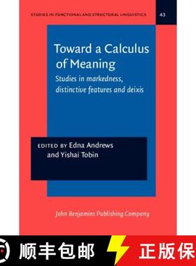 【3-4周达】Toward a Calculus of Meaning: Studies in markedness, distinctive features and deixis [9789027215529]