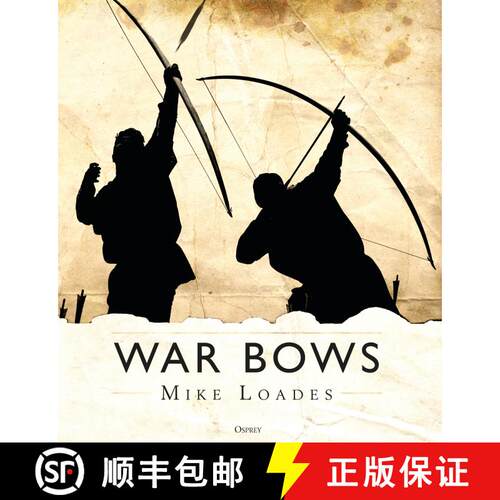 【3-4周达】精装 War Bows: Longbow, crossbow, composite bow and Japanese yumi [9781472825537]