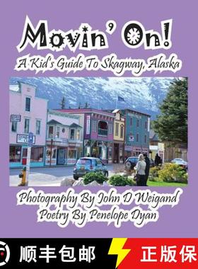 【3-4周达】Movin' On! A Kid's Guide To Skagway, Alaska [9781614771067]