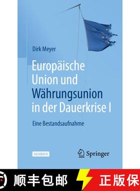 【3-4周达】Europäische Union und Währungsunion in der Dauerkrise I : Eine Bestandsaufnahme (2., 2.,... [9783658357146]