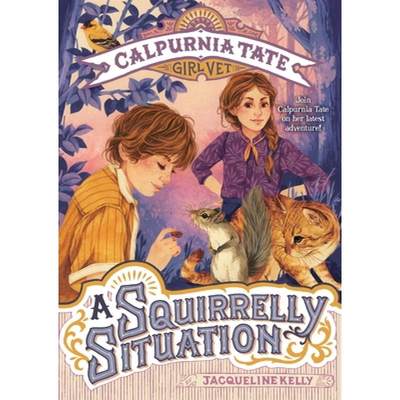 【4周达】A Squirrelly Situation: Calpurnia Tate, Girl Vet [9781250211156]