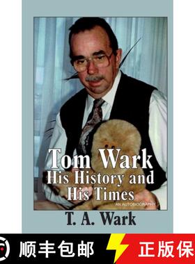 【3-4周达】Tom Wark: His History and His Times [9781927058640]