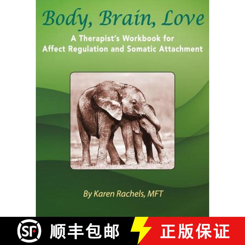 【3-4周达】Body, Brain, Love: A Therapist's Workbook for Affect Regulation and Somatic Attachment [9780692354759]