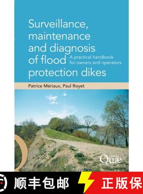【3-4周达】Surveillance, maintenance and diagnosis of flood protection dikes: A practical handbook fo... [9782759200368]