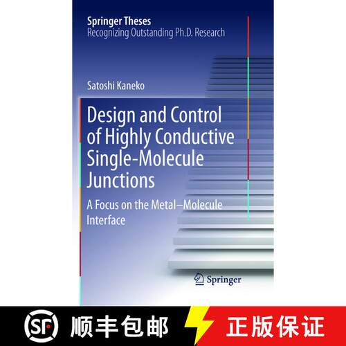 【3-4周达】Design and Control of Highly Conductive Single-Molecule Junctions : A Focus on the Metal-M... [9789811351297]