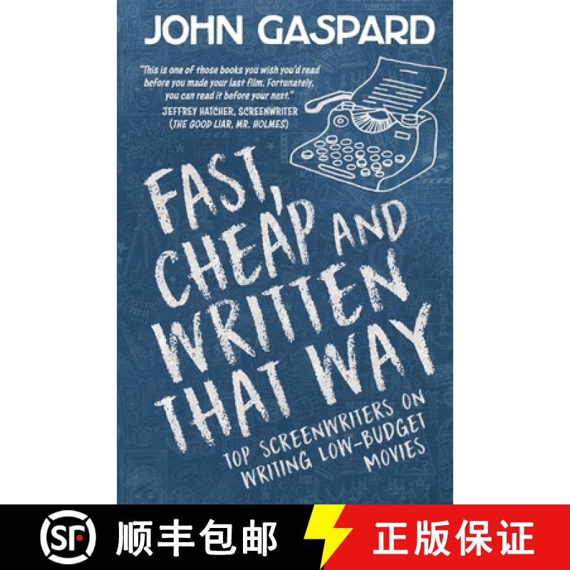 【2-3周达】Fast, Cheap & Written That Way: Top Screenwriters on Writing for Low-Budget Movies [9781088080481]