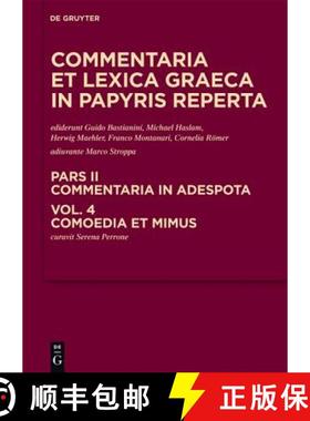 【3-4周达】Commentaria et lexica Graeca in papyris reperta (CLGP), Volume 4, Comoedia et mimus [9783110214598]