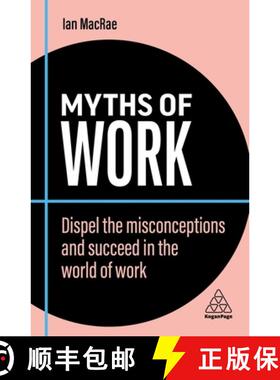 【3-4周达】Myths of Work: Dispel the Misconceptions and Succeed in the World of Work [9781398608573]
