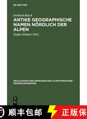 预订 Antike geographische Namen noerdlich der Alpen: Mit einem Beitrag von Hermann Reichert: Germanie... [9783110178326]