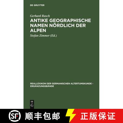 【3-4周达】Antike geographische Namen noerdlich der Alpen: Mit einem Beitrag von Hermann Reichert: Ge... [9783110178326]