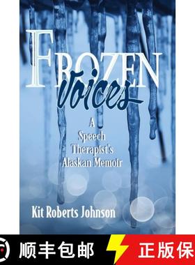 【3-4周达】Frozen Voices: A Speech Therapist's Alaskan Memoir [9798988794912]