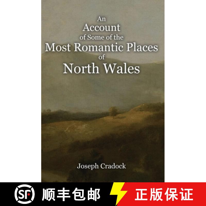 【2-3周达】An Account of Some of the Most Romantic Parts of North Wales [9781910893234]