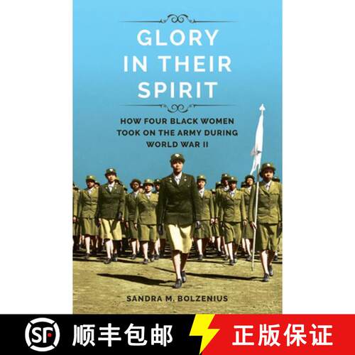 【3-4周达】Glory in Their Spirit – How Four Black Women Took on the Army During World War II [9780252083334]