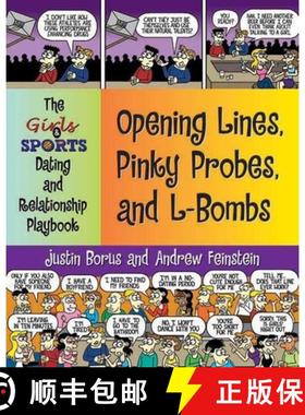 【3-4周达】Opening Lines, Pinky Probes, and L-Bombs : The Girls & Sports Dating and Relationship Play... [9781595800152]