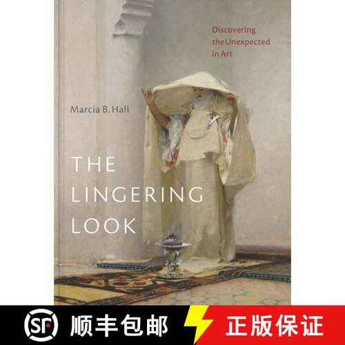 精装 The Lingering Look – Discovering the Unexpected in Art [9780300266023]