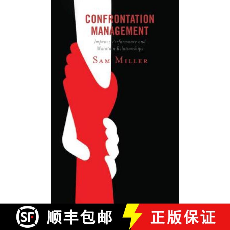【4周达】Confrontation Management : Improve Performance and Maintain Relationships [9781475849301]