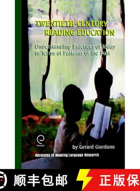 预订 Twentieth Century Reading Education: Understanding Practices of Today in Terms of Patterns of th... [9780762306602]