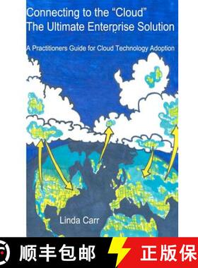 【3-4周达】Connecting to the Cloud - the Ultimate Enterprise solution: A Practitioners Guide for Clou... [9780985215927]