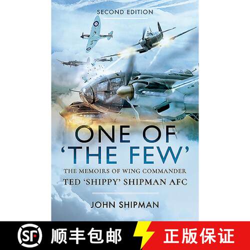 【3-4周达】One of the Few: The Memoirs of Wing Commander Ted 'Shippy' Shipman Afc [9781526784452]