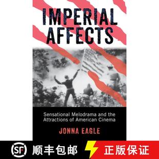 Imperial Cinema American Sensational Attractions and Affects Melodrama the 9780813583020 4周達