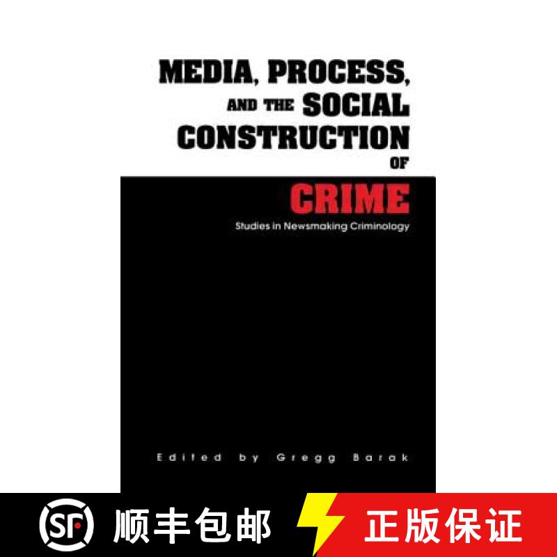 【3-4周达】Media, Process, and the Social Construction of Crime : Studies in Newsmaking Criminology [9780815318552]