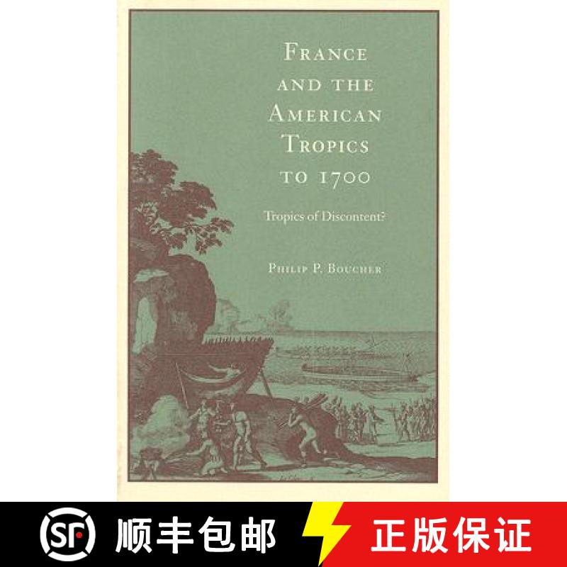 【3-4周达】France and the American Tropics to 1700: Tropics of Discontent? [9780801887260]