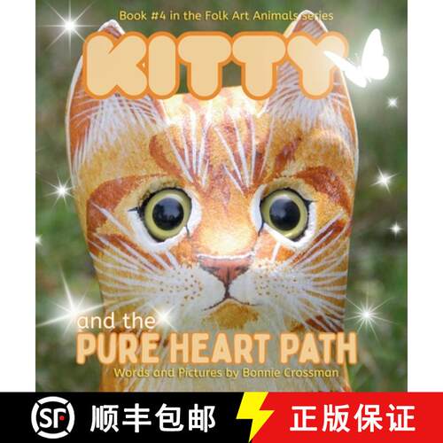 【3-4周达】精装 Kitty and the Pure Heart Path: A Folk Art Animals Story about Belonging and Identity [9798218837037]