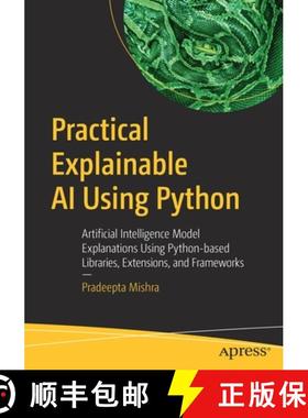【3-4周达】Practical Explainable AI Using Python : Artificial Intelligence Model Explanations Using P... [9781484271575]