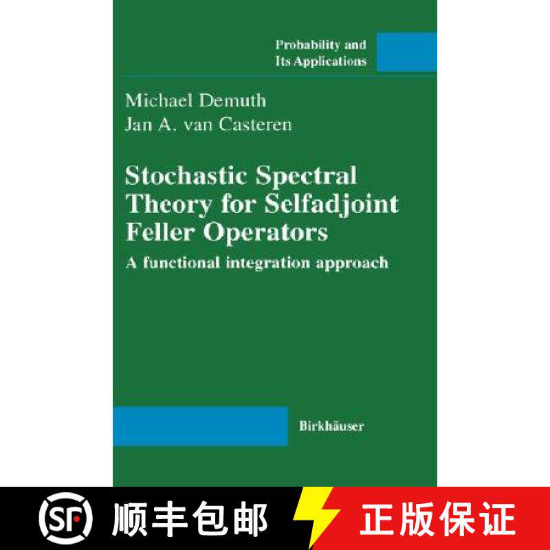 【3-4周达】Stochastic Spectral Theory for Selfadjoint Feller Operators : A Functional Integration App... [9783764358877]
