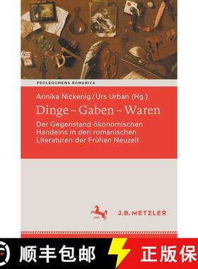 【3-4周达】Dinge - Gaben - Waren : Der Gegenstand ökonomischen Handelns in den romanischen Literatur... [9783662640180]