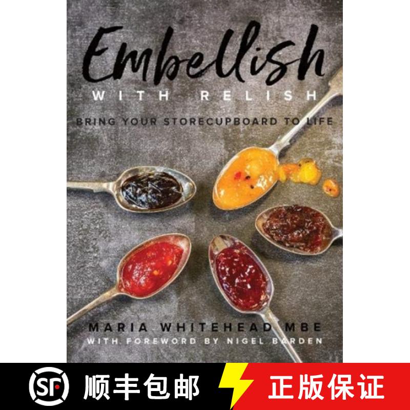 【2-3周达】Embellish With Relish: Bring your store cupboard essentials to life - The Hawkshead Relish... [9781910863497]
