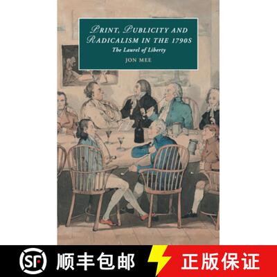 【3-4周达】Print, Publicity, and Popular Radicalism in the 1790s: The Laurel of Liberty - Print, Publ... [9781107590083]