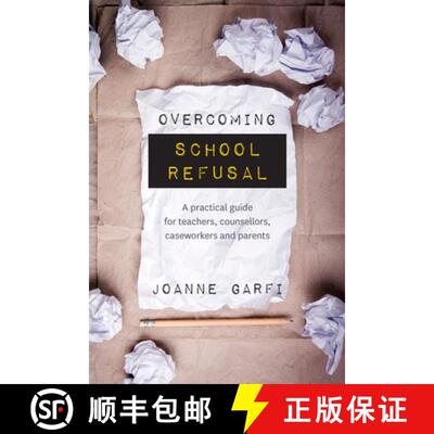 【3-4周达】Overcoming School Refusal: ﻿a Practical Guide for Teachers, Counsellors, Caseworker... [9781925644043]