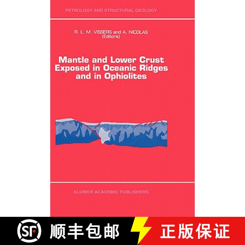 【4周达】Mantle and Lower Crust Exposed in Oceanic Ridges and in Ophiolites: Contributions to a Speci... [9780792334910]
