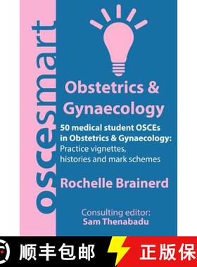 预订 OSCEsmart - 50 medical student OSCEs in Obstetrics & Gynaecology: Vignettes, histories and mark ... [9780998526713]