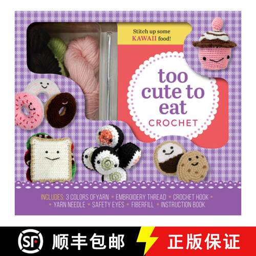 【3-4周达】Too Cute to Eat Crochet Kit : Yummy Amigurumi Food and Fun [9780785843573]