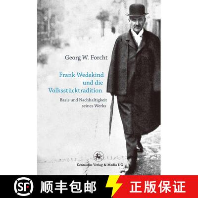 【3-4周达】Frank Wedekind und die Volksstücktradition: Basis und Nachhaltigkeit seines Werkes (1. Au... [9783862261543]