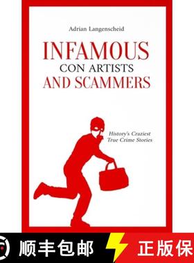 预订 Infamous Con Artists and Scammers: History's Craziest True Crime Stories [9783986611019]