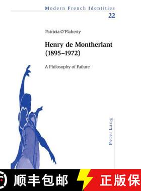 【3-4周达】Henry de Montherlant (1895-1972) : A Philosophy of Failure [9783039100132]