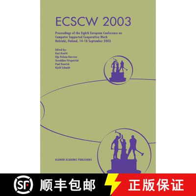 【3-4周达】ECSCW 2003 : Proceedings of the Eighth European Conference on Computer Supported Cooperati... [9789401039949]