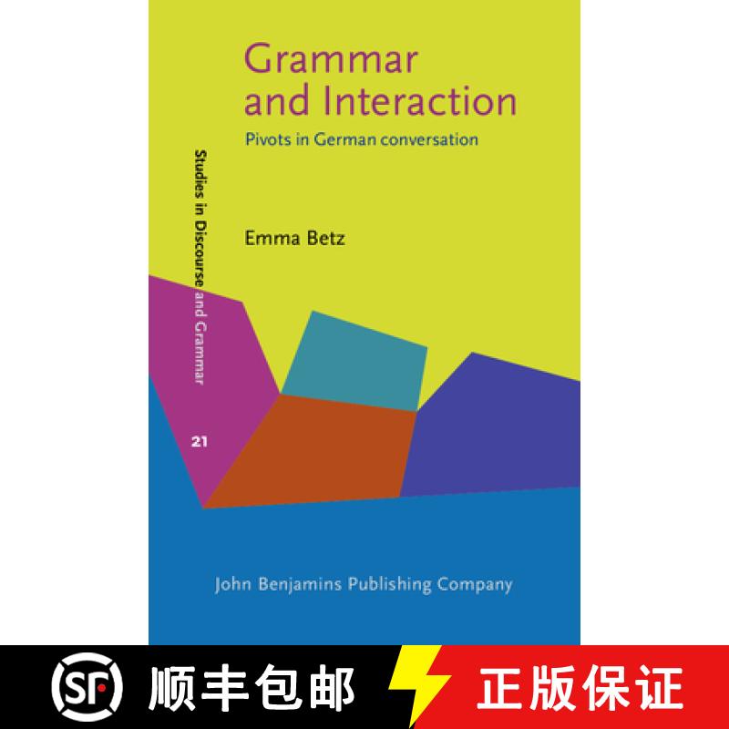 【2-3周达】Grammar and Interaction: Pivots in German conversation [9789027226310]