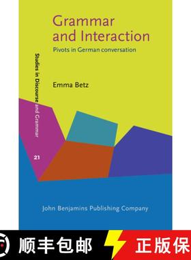 【3-4周达】Grammar and Interaction: Pivots in German conversation [9789027226310]