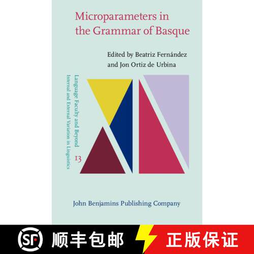 【3-4周达】精装 Microparameters in the Grammar of Basque [9789027208309]
