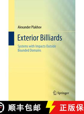 【3-4周达】Exterior Billiards : Systems with Impacts Outside Bounded Domains [9781489999139]