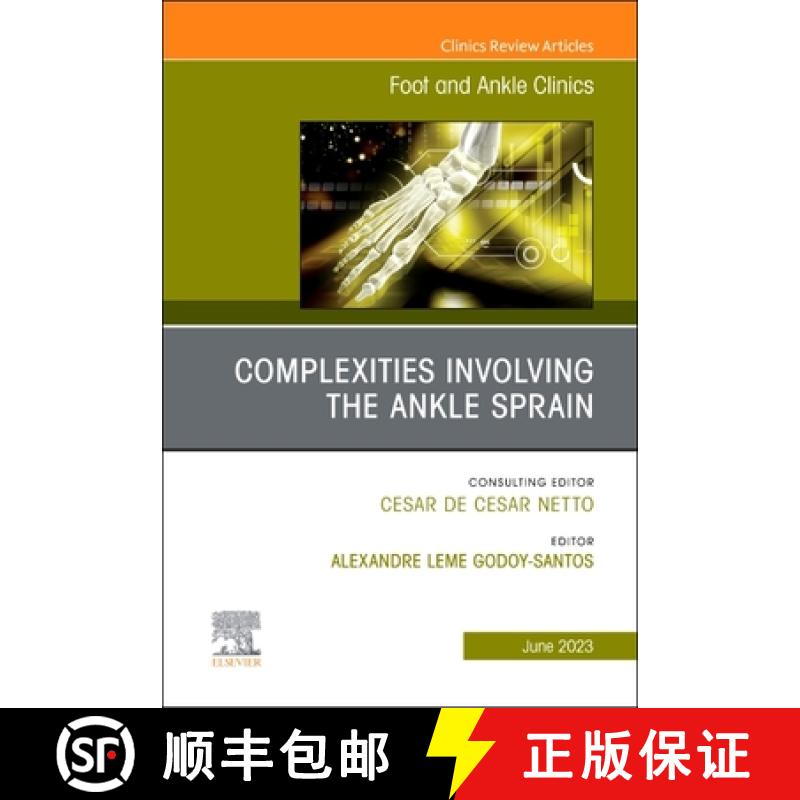 【3-4周达】Complexities Involving the Ankle Sprain, an Issue of Foot and Ankle Clinics of North Ameri... [9780443182907]